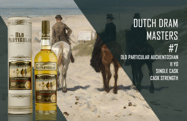 Dutch Dram Masters #7 - Old Particular Auchentoshan 11 YO Single Cask CS